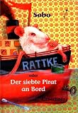 Rattke oder Der siebte Pirat an Bord