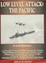 Low Level Attack: The Pacific (Air Combat Photo History)