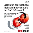 Click here to buy A Holistic Approach to a Reliable Infrastructure for Sap R 3 on... by  IBM Redbooks.