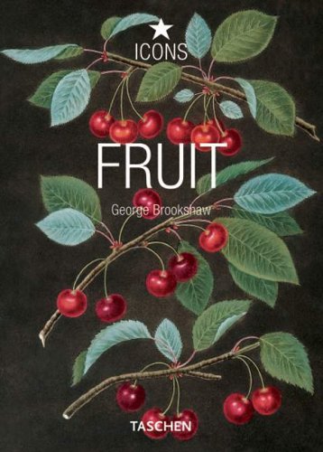City Travel Guides Discounted  Bücher : The Book of Fruits. The Complete "Pomona Britannica" by Georg Brookshaw (Icons)