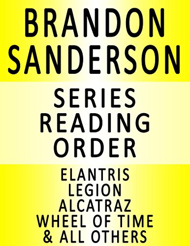 BRANDON SANDERSON - SERIES READING ORDER (SERIES LIST) - IN ORDER: ELANTRIS, MISTBORN, ALCATRAZ, WHEEL OF TIME, STORMLIGHT ARCHIVE, RECKONERS, INFINITY BLADE, LEGION & MANY MORE!