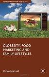 Globesity, Food Marketing and Family Lifestyles (Consumption and Public Life)