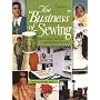 The Business of Sewing: How to Start, Achieve and Maintain Success, Volume 2