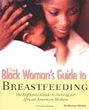 The Black Womans Guide to Breastfeeding Katherine Barber