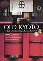 Old Kyoto: The Updated Guide to Traditional Shops, Restaurants, and Inns