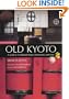 Old Kyoto: The Updated Guide to Traditional Shops, Restaurants, and Inns