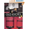 Old Kyoto: The Updated Guide to Traditional Shops, Restaurants, and Inns