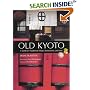 Old Kyoto: The Updated Guide to Traditional Shops, Restaurants, and Inns