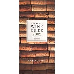 Hachette Wine Guide 2002: The French Wine Bible