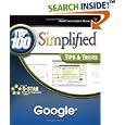 Google: Top 100 Simplified Tips & Tricks (Top 100 Simplified Tips & Tricks)
