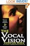 The Vocal Vision: Views on Voice by 24 Leading Teachers, Coaches and Directors