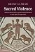 Books : Sacred Violence: African Christians and Sectarian Hatred in the Age of Augustine