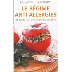 Le r�gime anti-allergies : Recettes sans oeufs, sans lactose, sans gluten