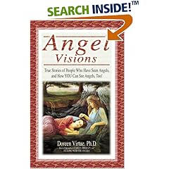 Angel Visions: True Stories of People Who Have Seen Angels and How YOU Can See Angels Too!