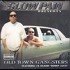 Presents Old Town Gangsters by Slow Pain