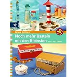 Noch mehr Basteln mit den Kleinsten. Von 2 bis 5 Jahrenvon "Sandra Goldbach"