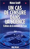 Un cas de censure dans la science : L'Affaire de la m�moire de l'eau