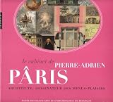 Le cabinet de Pierre-Adrien P�ris : Architecte, dessinateur des menus-plaisirs