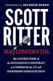 Iraq Confidential: The Untold Story of the Intelligence Conspiracy to Undermine the UN and Overthrow Saddam Hussein