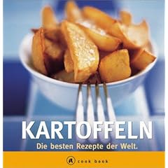 Kartoffeln. A cook book. Die besten Rezepte der Welt