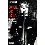 Enqu�te chez les S.M. : Six mois chez les sadomasospar Eric Brunet