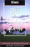 Illinois Off the Beaten Path: A Guide to Unique Places (Off the Beaten Path Illinois)