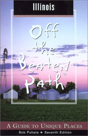 City Travel Guides Discounted  Books : Illinois Off the Beaten Path: A Guide to Unique Places (Off the Beaten Path Illinois)