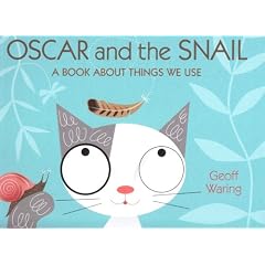 Oscar and the Snail: A Book About Things That We Use