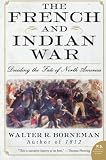 The French and Indian War: Deciding the Fate of North America (P.S.)