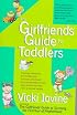 The Girlfriends' Guide to Toddlers