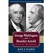 George Washington and Benedict Arnold:  A Tale of Two Patriots