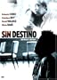 Sin Destino: Without Destiny