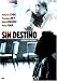 DVD : Sin Destino (Without Destiny)