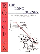 The Long Journey: The 2000 Year History of a Family Named Rougeux