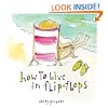 How to Live in Flip-Flops