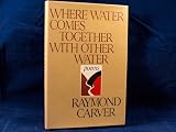 Where Water Comes Together With Other Water: Poems