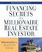 Financing Secrets of a Millionaire Real Estate Investor (Secrets of a Millionaire...)