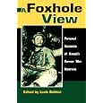 A Foxhole View: Personal Accounts of Hawaii's Korean War Veterans (Latitude 20 Book) by Louis Baldovi