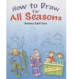 [(How to Draw for All Seasons )] [Author: Barbara Soloff-Levy] [Nov-2007]