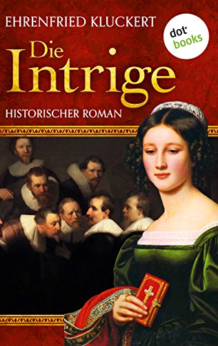 Die Intrige: Historischer Roman (German Edition)
