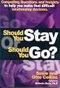 Should You Stay or Should You Go? Compelling Questions and Insights to Help You Make that Difficult Relationship Decision