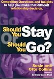 Buy : Should You Stay or Should You Go? Compelling Questions and Insights to Help You Make that Difficult Relationship Decision