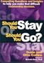 Should You Stay or Should You Go? Compelling Questions and Insights to Help You Make that Difficult Relationship Decision