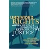 Undivided Rights: Women of Color Organizing for Reproductive Justice