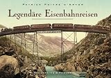 Legend�re Eisenbahnreisen