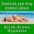 Diminish And Stop Alcohol Abuse