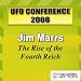 Ufo Conference 2008: The Rise of the Fourth Reich