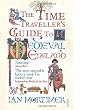 The Time Traveller's Guide to Medieval England: A Handbook for Visitors to the Fourteenth Century
