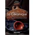 La C�ramique : La poterie, du N�olithique aux Temps modernes