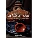 La C�ramique : La poterie, du N�olithique aux Temps modernes
